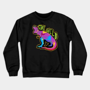 stay wild Crewneck Sweatshirt